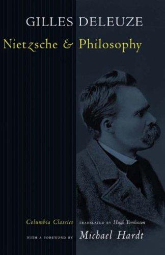 Gilles Deleuze: Nietzsche and philosophy (2006, Columbia University  Press, Columbia University Press)