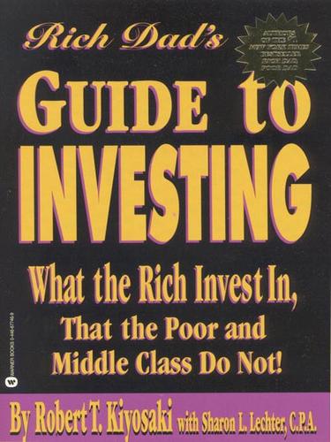 Robert T. Kiyosaki: Rich Dad's Advisors®: Guide to Investing (EBook, 2001, Grand Central Publishing)