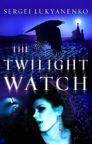 Sergeĭ Lukʹi͡anenko: The Twilight Watch (Anchor Canada)