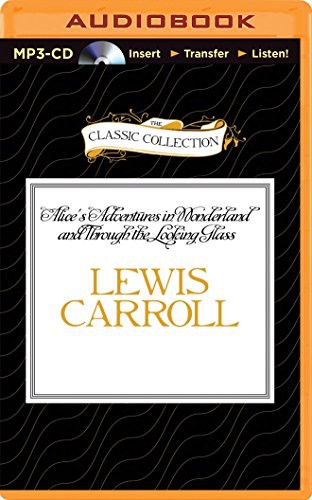 Lewis Carroll, Michael Page: Alice's Adventures in Wonderland and Through the Looking Glass (AudiobookFormat, 2015, The Classic Collection, Classic Collection)