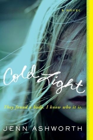 Jenn Ashworth: Cold light (2011, William Morrow)