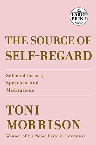 Toni Morrison: The Source of Self-Regard (Paperback, 2019, Random House Large Print)