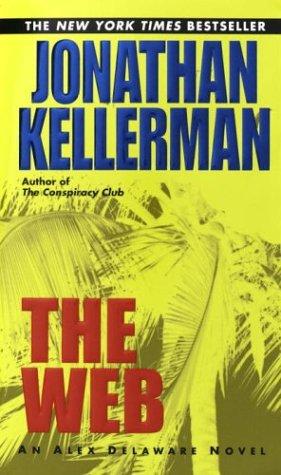 Jonathan Kellerman: The Web (Alex Delaware) (Paperback, 2003, Ballantine Books)