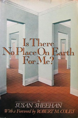 Susan Sheehan: Is There No Place on Earth for Me? (Hardcover, 1982, Houghton Mifflin)