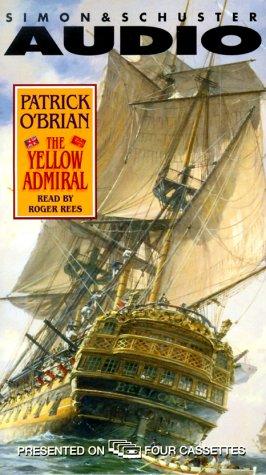 Patrick O'Brian: The Yellow Admiral, The (AudiobookFormat, 1999, Audioworks)