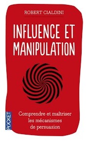 Robert B. Cialdini: Influence et manipulation (Paperback, 2004, First-Gründ, POCKET, Pocket)