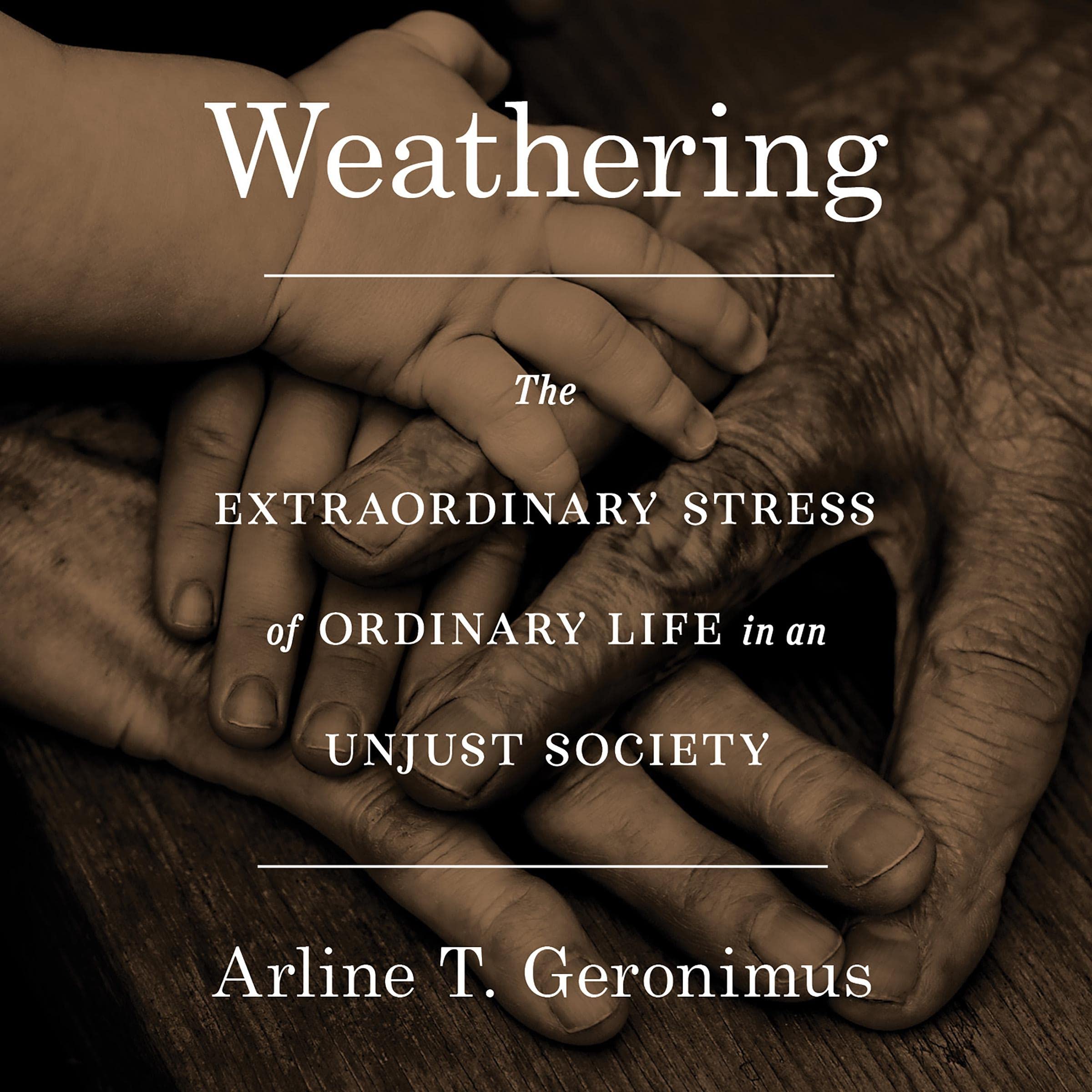 Arline T. Geronimus: Weathering (AudiobookFormat, 2023, Hachette B and Blackstone Publishing)