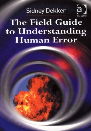 Sidney Dekker: The Field Guide to Understanding Human Error (Paperback, 2006, Ashgate Publishing)