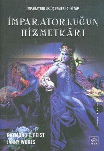 Raymond E. Feist: Imparatorlugun Hizmetkari (Paperback, 2008, Ithaki Yayinlari)