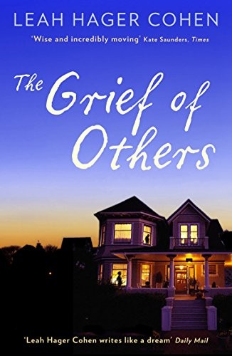 Leah Hager Cohen: The Grief of Others (Paperback, 2013, Clerkenwell Press)