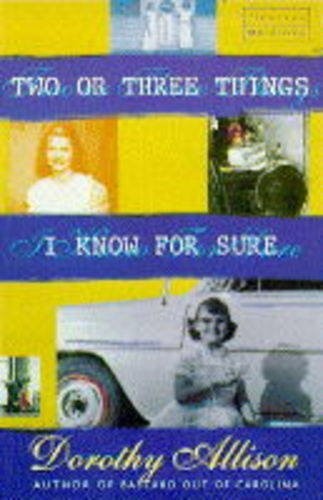 Dorothy Allison: Two or three things I know for sure (1996, Flamingo)