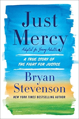 Bryan Stevenson: Just Mercy (Hardcover, Delacorte Press, an imprint of Random House Children's Books)
