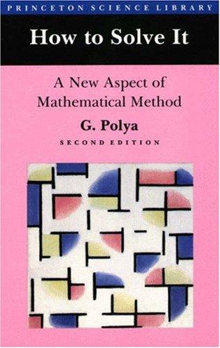 George Pólya: How to Solve It (Paperback, 1988, Princeton University Press)