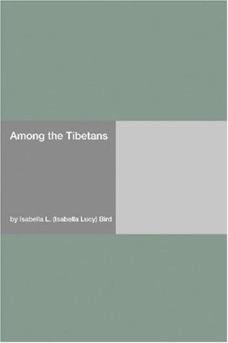 Isabella L. Bird: Among the Tibetans (Paperback, Hard Press)