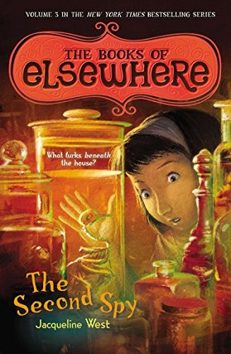 Jacqueline West: The Second Spy: The Books of Elsewhere: Volume 3 (Puffin Books)