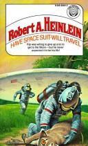 Robert A. Heinlein: Have space suit--will travel (1977)