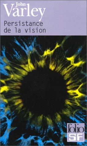 John Varley, Michel Deutsch: Persistance de la vision (Paperback, French language, 2000, Gallimard)