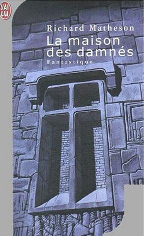 Richard Matheson: La maison des damnés (French language, 2002, Flammarion)