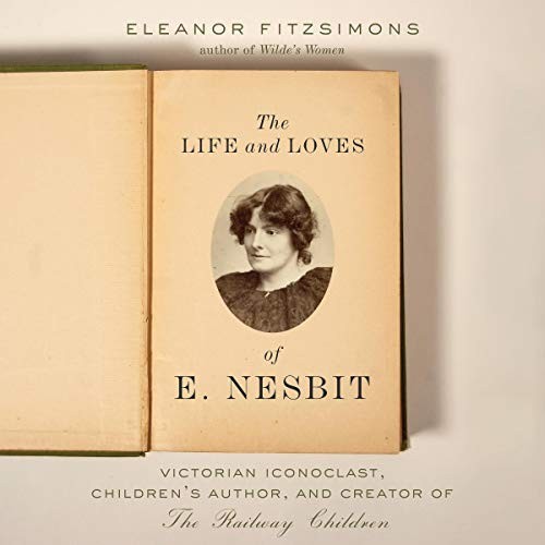 Eleanor Fitzsimons: Life and Loves of E. Nesbit (2019, Abrams, Inc., Harry N. Abrams)