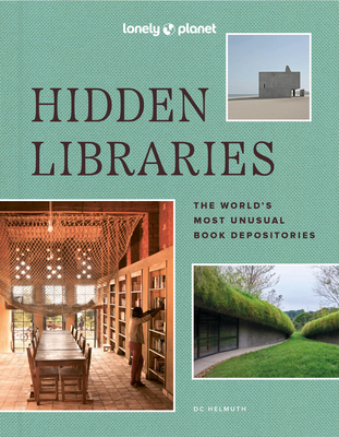 DC Helmuth: Hidden Libraries (Hardcover, Lonely Planet Global Limited)
