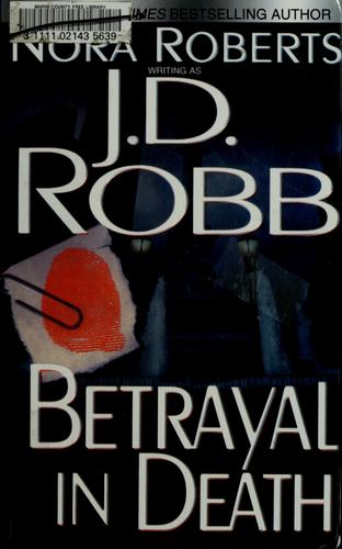 Nora Roberts: Betrayal in death (2001, Thorndike Press)