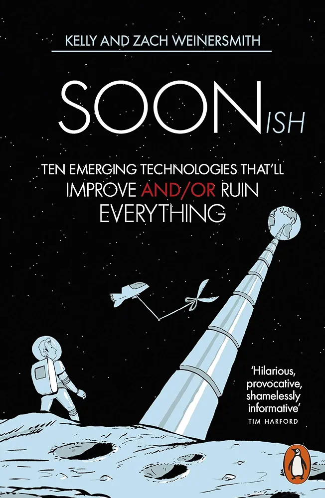 Kelly Weinersmith, Zach Weinersmith: Soonish (2019, Penguin Books, Limited)