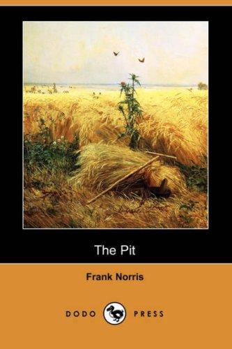 Frank Norris: The Pit (Dodo Press) (Paperback, 2007, Dodo Press)