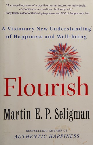 Martin Elias Pete Seligman: Flourish (2011, Free Press)
