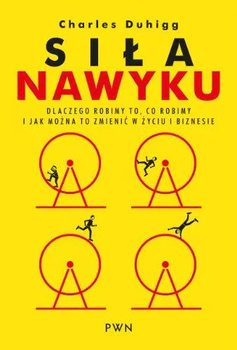 Charles Duhigg: Siła nawyku (Polish language, 2013, Dom Wydawniczy PWN)