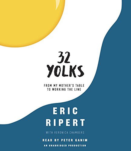 Peter Ganim, Eric Ripert, Veronica Chambers: 32 Yolks (AudiobookFormat, 2016, Random House Audio)