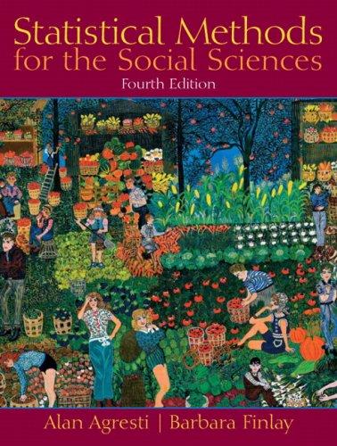 Alan Agresti, Barbara Finlay: Statistical Methods for the Social Sciences (4th Edition) (Hardcover, 2009, Prentice Hall, Pearson Prentice Hall)