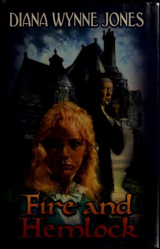 Diana Wynne Jones: Fire and hemlock (Hardcover, 2002, Greenwillow Books/HarperCollins Publishers)