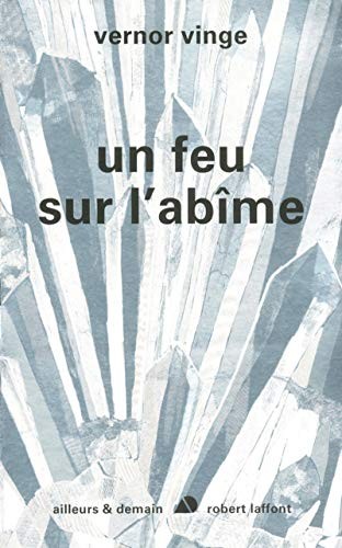 Vernor Vinge: Un feu sur l'abîme - nouvelle édition (Paperback, 2011, ROBERT LAFFONT)