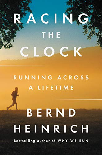 Bernd Heinrich: Racing the Clock (Hardcover, Ecco, Ecco Press)