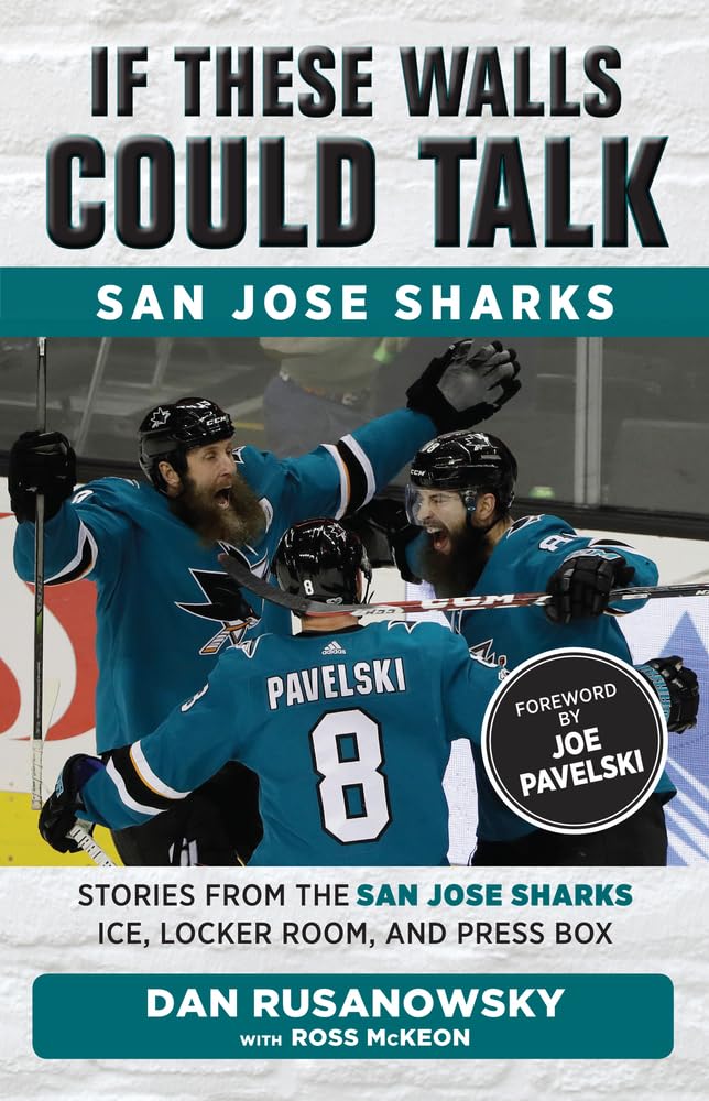 Ross McKeon, Dan Rusanowsky: If These Walls Could Talk: San Jose Sharks (Paperback, 2018, Triumph Books)