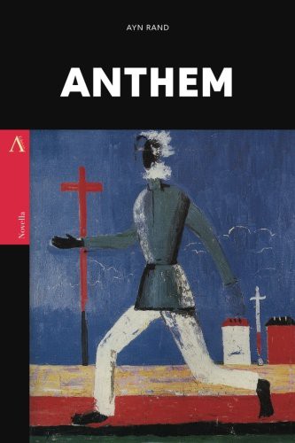 Ayn Rand: Anthem (Paperback, 2017, Createspace Independent Publishing Platform, CreateSpace Independent Publishing Platform)