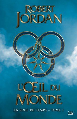 Robert Jordan: L'Œil du monde (French language, 2012, Bragelonne)