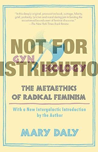 Mary Daly: Gynecology : The Metaethics of Radical Feminism (1990)