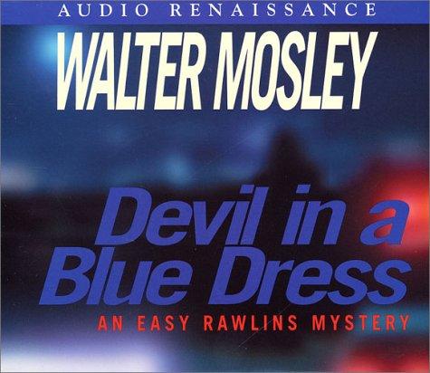 Walter Mosley: Devil in a Blue Dress (Easy Rowlins Mysteries) (AudiobookFormat, 2002, Audio Renaissance)