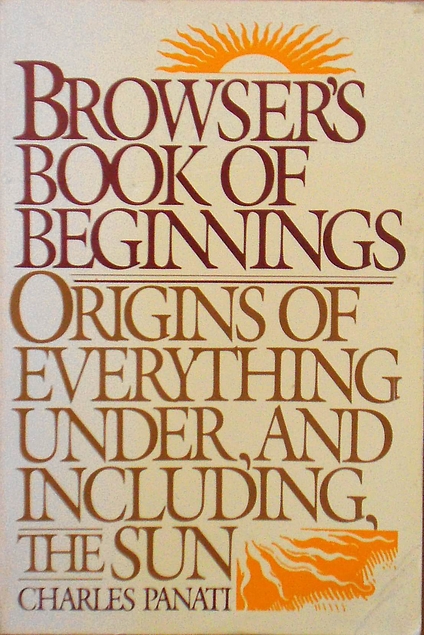 Charles Panati: Browser's Book of Beginnings (Paperback, 1984, Houghton Mifflin)