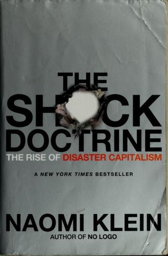 Naomi Klein: The shock doctrine (2008, Picador)