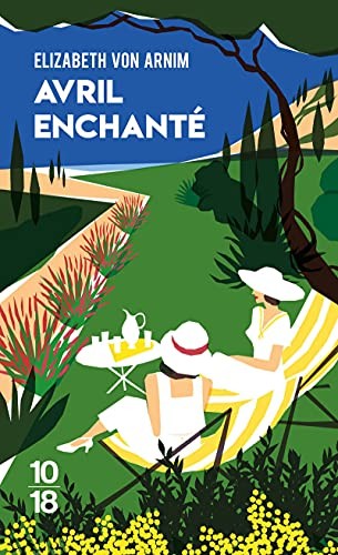 Elizabeth von Arnim, François Dupuigrenet-Desroussilles: Avril enchanté (Paperback, 10 X 18)