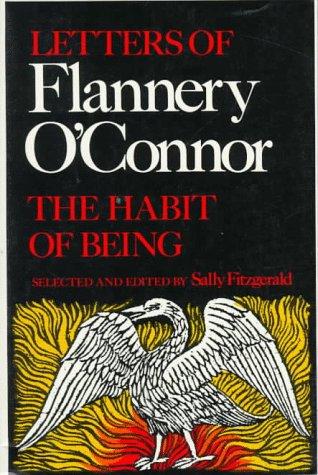 Flannery O'Connor: The habit of being (1988, Farrar, Straus, Giroux)