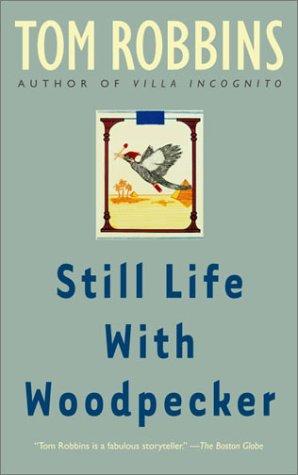 Tom Robbins: Still Life with Woodpecker (Paperback, 1990, Bantam)