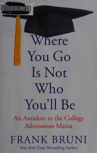 Frank Bruni: Where you go is not who you'll be (2016)