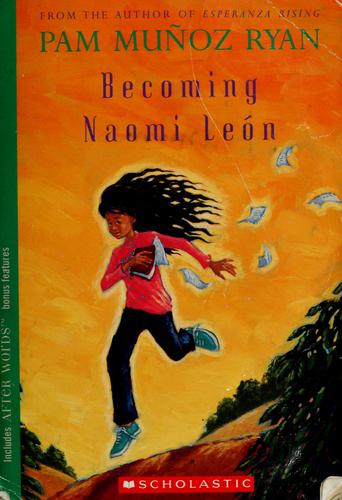 Pam Muñoz Ryan: Becoming Naomi León (2004, Scholastic Press)