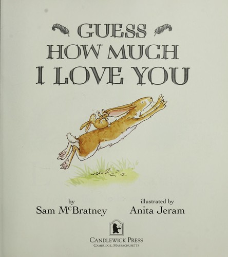 Sam McBratney, Anita Jeram, Anita Jeram, Rolf Inhauser, Josune Muñoz Skolastika, Evgenia Kanishcheva, Ian Shapiro, Josune Muñoz Skolastika, Josune Muñoz Skolastika, Josune Muñoz Skolastika: Guess How Much I Love You (1996, Scholastic, Scholastic Inc.)