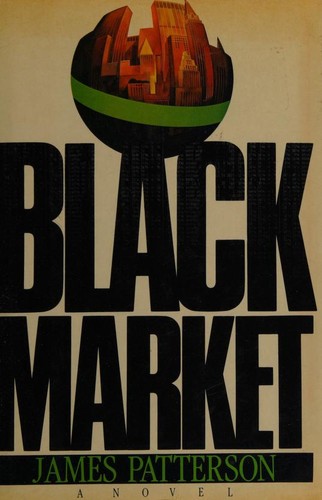 James Patterson: Black market (1986, Simon and Schuster)