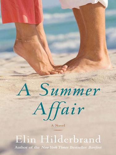 Elin Hilderbrand: A Summer Affair (EBook, 2008, Little, Brown and Company)