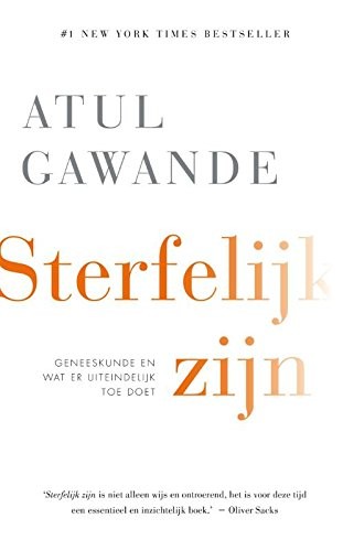 Atul Gawande: Sterfelijk zijn (Paperback, Dutch language, 2015, Nieuwezijds, Nieuwezijds b.v.)